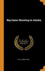 Big Game Shooting In Alaska