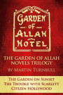 Garden of Allah Novels Trilogy #1 (&quote;The Garden on Sunset&quote; - &quote;The Trouble with Scarlett&quote; - &quote;Citizen Hollywood&quote;)