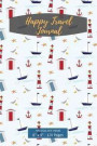 Happy Travel Journal. Nautical Sea Theme: Wide Ruled Notebook Journal And Diary For Writing And Note Taking. Log Your Travel Experiences. Sea Lighthou