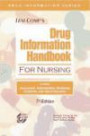 Lexi-Comp's Drug Information Handbook For Nursing: Including Assessment, Administration, Monitoring Guidelines, and Patient Education