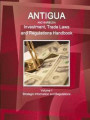 Antigua and Barbuda Investment, Trade Laws and Regulations Handbook Volume 1 Strategic Information and Regulations