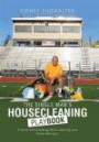 The Single Man's Housecleaning Playbook: A Quick and Simple Guide to Cleaning Your Home like a Pro