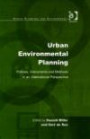 Urban Environmental Planning: Policies, Instruments And Methods In An International Perspective (Urban Planning and Environment)