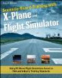 Scenario-Based Training with X-Plane and Microsoft Flight Simulator: Using PC-Based Flight Simulations Based on FAA-Industry Training Standards