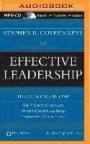 Stephen R. Covey's Keys to Effective Leadership: The 7 Habits for Managers, Principle-Centered Leadership, 4 Imperatives of Great Leaders