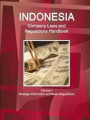 Indonesia Company Laws and Regulations Handbook Volume 1 Strategic Information and Basic Regulations