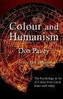 Colour and Humanism: Colour Expression & Patterns of Thought About Colour, The Lost Tradition of the Great Venetians the Dynamics of the Classical Palette of Earths, and t