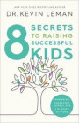 8 Secrets to Raising Successful Kids