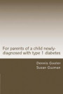 For parents of a child with newly-diagnosed with Type 1 diabetes
