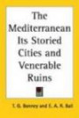 The Mediterranean Its Storied Cities And Venerable Ruins