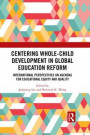 Centering Whole-Child Development in Global Education Reform