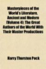 Masterpieces of the World's Literature, Ancient and Modern (Volume 4); The Great Authors of the World With Their Master Productions