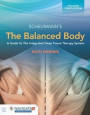 The Balanced Body: A Guide to Deep Tissue and Neuromuscular Therapy, Enhanced Edition: A Guide to Deep Tissue and Neuromuscular Therapy, Enhanced Edit