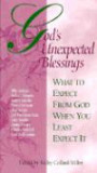 God's Unexpected Blessings : What to Expect from God When You Least Expect It