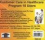Customer Care in Healthcare 10 Users: For All Members of a Healthcare Organization, Including Office Staff, Executives, Receptionists, Managers, Doctors, ... Total Quality Management in Customer Service