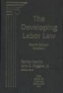 The Developing Labor Law: The Board, the Courts, and the National Labor Relations Act