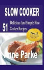 Slow Cooker: 51 delicious and simple slow cooker recipes