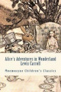 Alice's Adventures in Wonderland (Illustrated - Mnemosyne Children's Classics): Complete and Unabridged Classic Edition