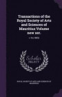 Transactions of the Royal Society of Arts and Sciences of Mauritius Volume New Ser