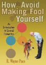 How to Avoid Making a Fool of Yourself