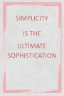 Simplicity Is the Ultimate Sophistication: Blank Lined Notebook Journal Diary Composition Notepad 120 Pages 6x9 Paperback ( Organizing ) Gray