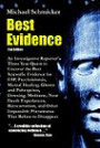 Best Evidence: An Investigative Reporter's Three-Year Quest to Uncover the Best Scientific Evidence for ESP, Psychokinesis, Mental Healing, Ghosts and Poltergeists, Dowsing, Mediums, Near Death Experiences, Reincarnation, and Other Impossible Phenomena Th