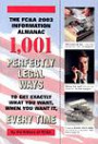 The FC&A 2003 Information Almanac 1,001 Perfectly Legal Ways to get Exactly What You Want, When You Want It, Every Time
