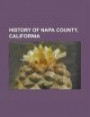 History of Napa County, California: Bale Grist Mill State Historic Park, Buck English, California Historical Landmarks in Napa County, California, ... Napa River Flood Project, Napa State Hospital