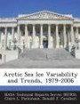 Arctic Sea Ice Variability and Trends, 1979-2006