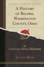 A History of Belpre, Washington County, Ohio (Classic Reprint)