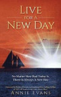 Live for a New Day: No Matter How Bad Today Is, There's Always a New Day