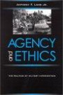 Agency and Ethics: The Politics of Military Intervention (SUNY Series in Global Politics)