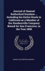 Journal of Samuel Rutherford Dundass ... Including His Entire Route to California as a Member of the Steubenville Company Bound for San Francisco, in the Year 1849