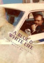 A Blue & White Life: Real Life Stories - Policing Baltimore in the '70s and '80s