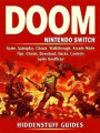 Doom Nintendo Switch Game, Gameplay, Cheats, Walkthrough, Arcade Mode, Tips, Cheats, Download, Hacks, Controls, Guide Unofficial