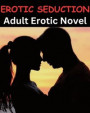 EROTIC SEDUCTION - Adult Erotic Novel
