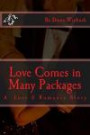 Love Comes in Many Packages: A Love Story (Loves Comes in Many Packages) (Volume 1)