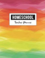 Homeschool Teacher Planner: Teaching Plan Book, Student Birthdays, Daily Schedule, Yearly Planner, Timetable, Field Trip Plan, Teacher Organizer