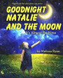 Goodnight Natalie and the Moon, It's Almost Bedtime: Personalized Children's Books, Personalized Gifts, and Bedtime Stories