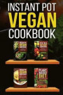 Instant Pot Vegan Cookbook: Healty, Easy, Cheap Instant Pot Recipes And China Diet Study With Plant Based Diet Included: Volume 1 (Instant Pot Cookbook, Plant Based Diet, China Diet Study, Vegan)