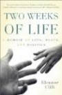 Two Weeks of Life: A Memoir of Love, Death, and Politic
