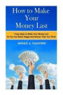 How to Make Your Money Last: How to Make Your Money Last