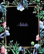 Adele: 110 Pages 8x10 Inches Flower Frame Design Journal with Lettering Name, Journal Composition Notebook, Adele