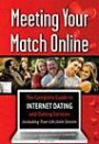 Meeting Your Match Online: The Complete Guide to Internet Dating and Dating Services Including True Life Date Storie