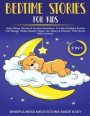 Bedtime Stories For Kids (2 In 1)Daily Sleep Stories&Amp; Guided Meditations To Help Kids &Amp; Toddlers Fall Asleep, Wake Up Happy&Amp; Deepen Their Bond With Parents