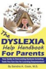 The Dyslexia Help Handbook for Parents: Your Guide to Overcoming Dyslexia Including Tools You Can Use for Learning Empowerment (Learning Abled Kids' ... for Enhanced Educational Outcomes) (Volume 2)