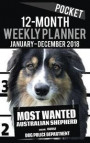 2018 Pocket Weekly Planner - Most Wanted Australian Shepherd: Daily Diary Monthly Yearly Calendar 5 X 8 Schedule Journal Organizer Notebook Appointmen
