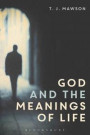 God and The Meanings of Life: What God Could and Couldn't do to Make Our Lives More Meaningful