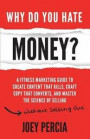 Why Do You Hate Money?: A Fitness Marketing Guide to Create Content That Kills, Craft Copy That Converts, and Master the Science of Selling Wi
