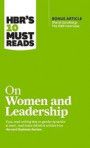 Hbr's 10 Must Reads on Women and Leadership (with Bonus Article 'sheryl Sandberg: The HBR Interview')